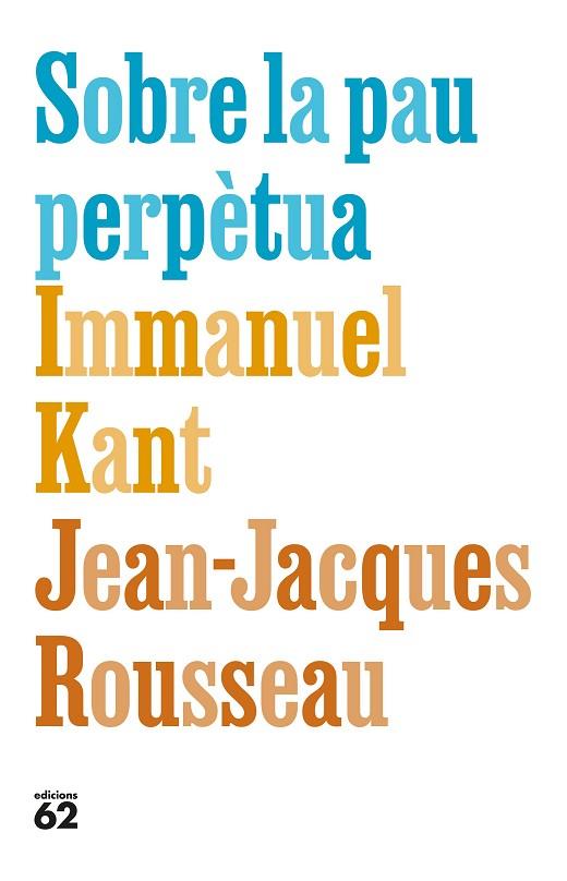 SOBRE LA PAU PERPÈTUA | 9788429783308 | KANT, IMMANUEL/ROUSSEAU, JEAN-JACQUES | Llibres Parcir | Llibreria Parcir | Llibreria online de Manresa | Comprar llibres en català i castellà online