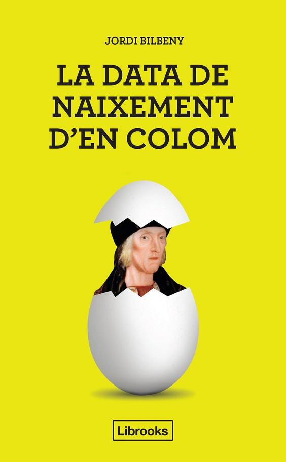 LA DATA DE NAIXEMENT D'EN COLOM | 9788494666803 | BILBENY I ALSINA, JORDI | Llibres Parcir | Librería Parcir | Librería online de Manresa | Comprar libros en catalán y castellano online