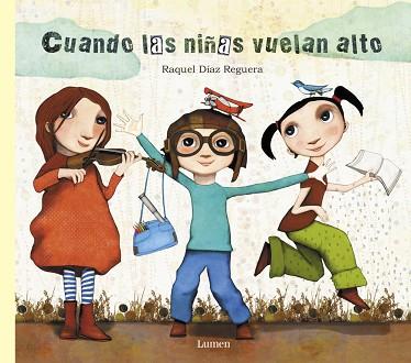 CUANDO LAS NIÑAS VUELAN ALTO | 9788448849023 | DÍAZ REGUERA, RAQUEL | Llibres Parcir | Llibreria Parcir | Llibreria online de Manresa | Comprar llibres en català i castellà online