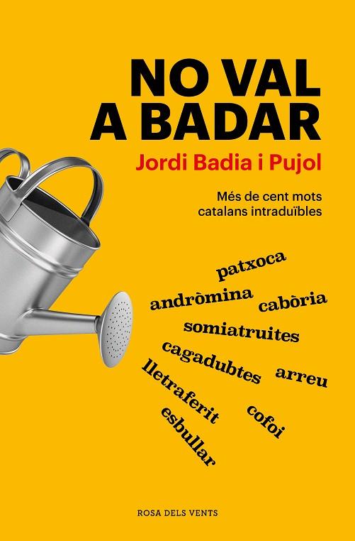 NO VAL A BADAR | 9788418062926 | BADIA I PUJOL, JORDI | Llibres Parcir | Librería Parcir | Librería online de Manresa | Comprar libros en catalán y castellano online
