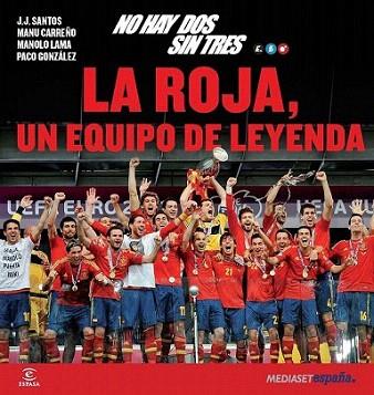 No hay dos sin tres. La Roja, un equipo de leyenda | 9788467009644 | Mediaset España Comunicación | Llibres Parcir | Librería Parcir | Librería online de Manresa | Comprar libros en catalán y castellano online