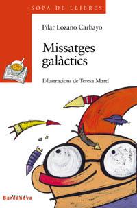 MISSATGES GALÀCTICS | 9788448912031 | LOZANO CARBAYO, PILAR | Llibres Parcir | Llibreria Parcir | Llibreria online de Manresa | Comprar llibres en català i castellà online