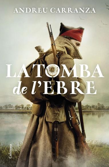 LA TOMBA DE L'EBRE | 9788466429795 | CARRANZA, ANDREU | Llibres Parcir | Librería Parcir | Librería online de Manresa | Comprar libros en catalán y castellano online
