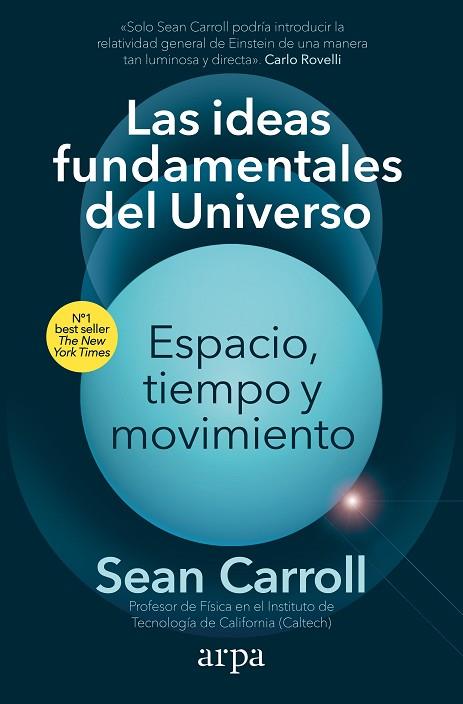 LAS IDEAS FUNDAMENTALES DEL UNIVERSO. ESPACIO, TIEMPO Y MOVIMIENTO | 9788418741913 | CARROLL, SEAN | Llibres Parcir | Librería Parcir | Librería online de Manresa | Comprar libros en catalán y castellano online