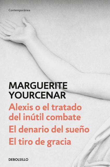 ALEXIS O EL TRATADO DEL INúTIL COMBATE / EL DENARIO DEL SUEñO / EL TIRO DE GRACI | 9788466342179 | MARGUERITE YOURCENAR | Llibres Parcir | Llibreria Parcir | Llibreria online de Manresa | Comprar llibres en català i castellà online