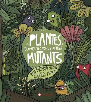 PLANTES DOMESTICADES I ALTRES MUTANTS | 9788417749934 | EDUARDO MUÑOZ, IBAN | Llibres Parcir | Librería Parcir | Librería online de Manresa | Comprar libros en catalán y castellano online