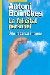 LA FELICITAT PERSONAL UNA RECERCA INTERNA | 9788473068239 | BOLINCHES ANTONI | Llibres Parcir | Librería Parcir | Librería online de Manresa | Comprar libros en catalán y castellano online