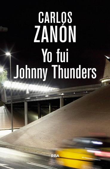 YO FUI JOHNNY THUNDERS | 9788490565216 | ZANON GARCIA, CARLOS | Llibres Parcir | Librería Parcir | Librería online de Manresa | Comprar libros en catalán y castellano online