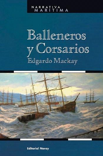 BALLENEROS Y CORSARIOS | 9788474861426 | MACKAY | Llibres Parcir | Librería Parcir | Librería online de Manresa | Comprar libros en catalán y castellano online