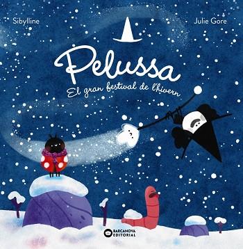 PELUSSA. EL GRAN FESTIVAL DE L'HIVERN | 9788448967840 | SILBYLLINE | Llibres Parcir | Librería Parcir | Librería online de Manresa | Comprar libros en catalán y castellano online