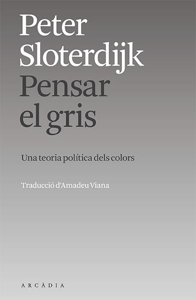 PENSAR EL GRIS | 9788412745719 | SLOTERDIJK, PETER | Llibres Parcir | Librería Parcir | Librería online de Manresa | Comprar libros en catalán y castellano online