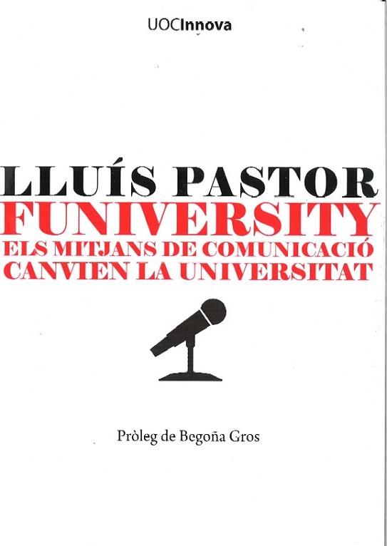 FUNIVERSITY ELS MITJANS COMUNICACIO CANVIEN LA UNIVERSITAT | 9788497881227 | PASTOR LLUIS | Llibres Parcir | Llibreria Parcir | Llibreria online de Manresa | Comprar llibres en català i castellà online
