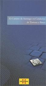camino de Santiago en Catalunya. De Tortosa a Batea/El | 9788439385745 | Marsal , Carme/Domínguez , Rafa | Llibres Parcir | Librería Parcir | Librería online de Manresa | Comprar libros en catalán y castellano online