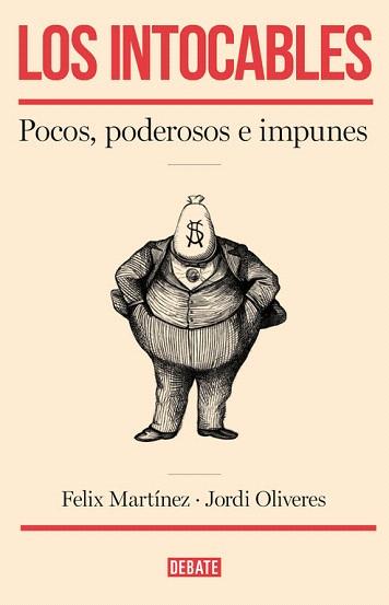LOS INTOCABLES (POCO, PODEROSOS E IMPUNES) | 9788499925295 | MARTÍNEZ,FÉLIX/OLIVERES,JORDI | Llibres Parcir | Librería Parcir | Librería online de Manresa | Comprar libros en catalán y castellano online