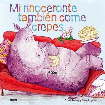 MI RINOCERONTE TAMBIÉN COME CREPES | 9788419499431 | KEMP, ANNA/OGILVIE, SARA | Llibres Parcir | Librería Parcir | Librería online de Manresa | Comprar libros en catalán y castellano online