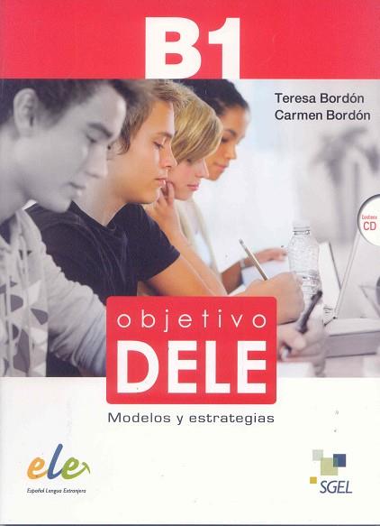 OBJETIVO DELE B1 | 9788497784221 | BORDÓN MARTÍNEZ, TERESA/BORDÓN MARTÍNEZ, CARMEN | Llibres Parcir | Llibreria Parcir | Llibreria online de Manresa | Comprar llibres en català i castellà online