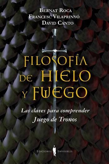 FILOSOFÍA DE HIELO Y FUEGO | 9788494178917 | ROCA I PASCUAL, BERNAT/VILAPRINYÓ I ALBAREDA, FRANCESC/CANTO GUILELLA, DAVID | Llibres Parcir | Llibreria Parcir | Llibreria online de Manresa | Comprar llibres en català i castellà online