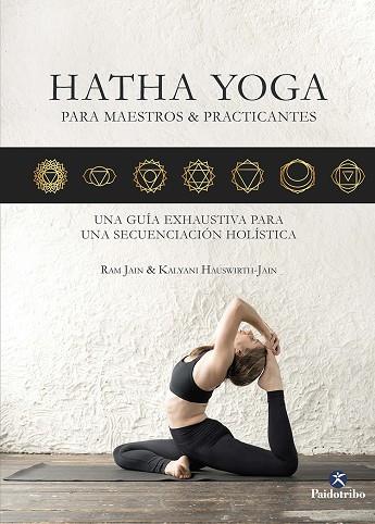 HATHA YOGA PARA MAESTROS & PRACTICANTES | 9788499109503 | JAIN, RAM/HAUSWIRTH, KALYANI | Llibres Parcir | Librería Parcir | Librería online de Manresa | Comprar libros en catalán y castellano online
