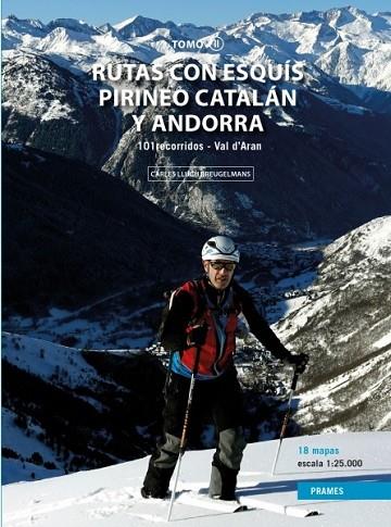 RUTAS CON ESQUÍS POR EL PIRINEO CATALÁN Y ANDORRA. TOMO II. | 9788483215586 | LLUCH BREUGELMANS, CARLES | Llibres Parcir | Librería Parcir | Librería online de Manresa | Comprar libros en catalán y castellano online