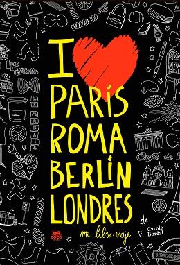PARIS ROMA BERLIN LONDRES. MI LIBRO-VIAJE | 9788494391965 | BORÉAL, CAROLE | Llibres Parcir | Llibreria Parcir | Llibreria online de Manresa | Comprar llibres en català i castellà online