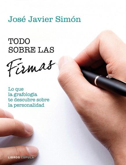 TODO SOBRE LAS FIRMAS | 9788448020057 | JOSÉ JAVIER SIMÓN | Llibres Parcir | Librería Parcir | Librería online de Manresa | Comprar libros en catalán y castellano online