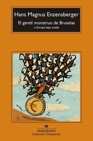 EL GENTIL MONSTRUO DE BRUSELAS | 9788433977502 | ENZENSBERGER, HANS MAGNUS | Llibres Parcir | Librería Parcir | Librería online de Manresa | Comprar libros en catalán y castellano online