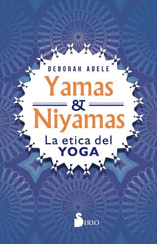 YAMAS Y NIYAMAS | 9788417399566 | ADELE, DEBORAH | Llibres Parcir | Llibreria Parcir | Llibreria online de Manresa | Comprar llibres en català i castellà online