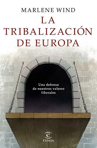 LA TRIBALIZACIÓN DE EUROPA | 9788467052428 | WIND, MARLENE | Llibres Parcir | Llibreria Parcir | Llibreria online de Manresa | Comprar llibres en català i castellà online