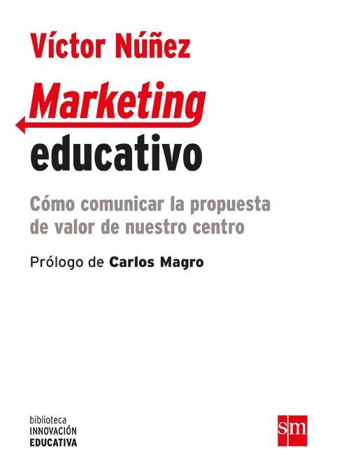 MARKETING EDUCATIVO | 9788467593358 | NÚÑEZ FERNÁNDEZ, VÍCTOR | Llibres Parcir | Llibreria Parcir | Llibreria online de Manresa | Comprar llibres en català i castellà online