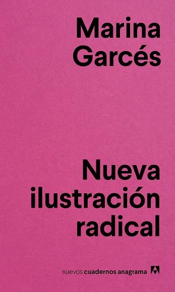 NUEVA ILUSTRACIÓN RADICAL | 9788433916143 | GARCÉS, MARINA | Llibres Parcir | Llibreria Parcir | Llibreria online de Manresa | Comprar llibres en català i castellà online