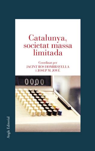 CATALUNYA SOCIETAT MASSA LIMITADA | 9788496103146 | ROS HOMBRAVELLA | Llibres Parcir | Llibreria Parcir | Llibreria online de Manresa | Comprar llibres en català i castellà online