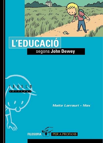 L'EDUCACIÓ SEGONS JOHN DEWEY | 9788481319910 | LARRAURI GOMEZ, MAITE | Llibres Parcir | Llibreria Parcir | Llibreria online de Manresa | Comprar llibres en català i castellà online
