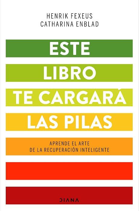 ESTE LIBRO TE CARGARÁ LAS PILAS | 9788418118043 | FEXEUS, HENRIK/ENBLAD, CATHARINA | Llibres Parcir | Llibreria Parcir | Llibreria online de Manresa | Comprar llibres en català i castellà online