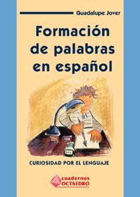FORMACION DE PALABRAS EN ESPAÑOL | 9788480634137 | JOVER | Llibres Parcir | Llibreria Parcir | Llibreria online de Manresa | Comprar llibres en català i castellà online