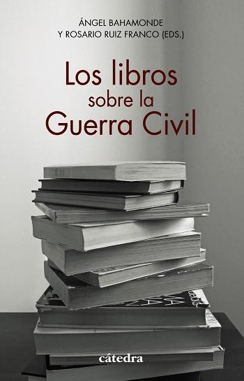 LOS LIBROS SOBRE LA GUERRA CIVIL | 9788437642451 | BAHAMONDE, ÁNGEL/RUIZ FRANCO, ROSARIO/AROCA MOHEDANO, MANUELA/CERVERA GIL, JAVIER/EIROA SAN FRANCISC | Llibres Parcir | Llibreria Parcir | Llibreria online de Manresa | Comprar llibres en català i castellà online