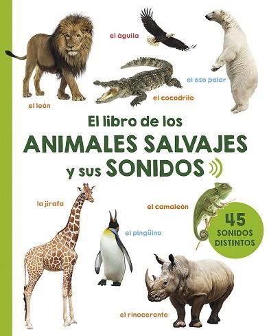 EL LIBRO DE LOS ANIMALES SALVAJES Y SUS SONIDOS | 9788491451617 | VARIOS AUTORES | Llibres Parcir | Llibreria Parcir | Llibreria online de Manresa | Comprar llibres en català i castellà online