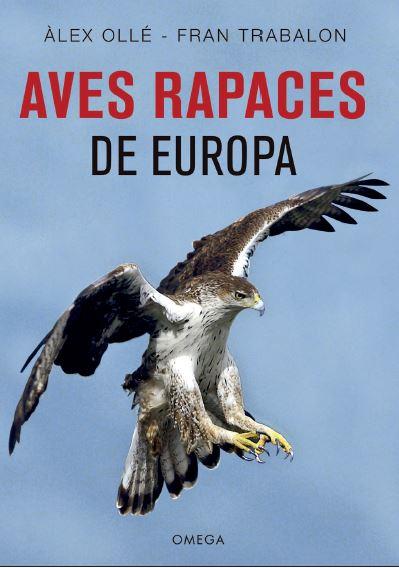 AVES RAPACES DE EUROPA | 9788428216975 | OLLE, ALEX/TRABALON, FRAN | Llibres Parcir | Llibreria Parcir | Llibreria online de Manresa | Comprar llibres en català i castellà online