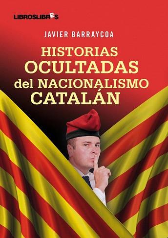 HISTORIAS OCULTADAS DEL NACIONALISMO CATALAN | 9788492654390 | BARRAYCOA JAVIER | Llibres Parcir | Llibreria Parcir | Llibreria online de Manresa | Comprar llibres en català i castellà online