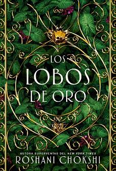 LOS LOBOS DE ORO | 9788418002199 | CHOKSHI, ROSHANI | Llibres Parcir | Llibreria Parcir | Llibreria online de Manresa | Comprar llibres en català i castellà online