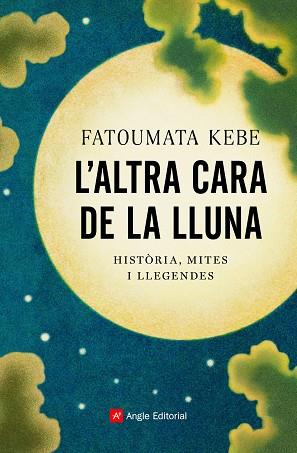 L'ALTRA CARA DE LA LLUNA | 9788418197178 | KEBE, FATOUMATA | Llibres Parcir | Llibreria Parcir | Llibreria online de Manresa | Comprar llibres en català i castellà online
