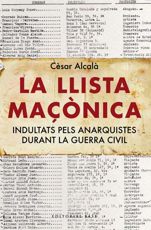 LA LLISTA MAÇONICA indultats pels anarquistes durant guerra | 9788492437450 | ALCALA C | Llibres Parcir | Llibreria Parcir | Llibreria online de Manresa | Comprar llibres en català i castellà online