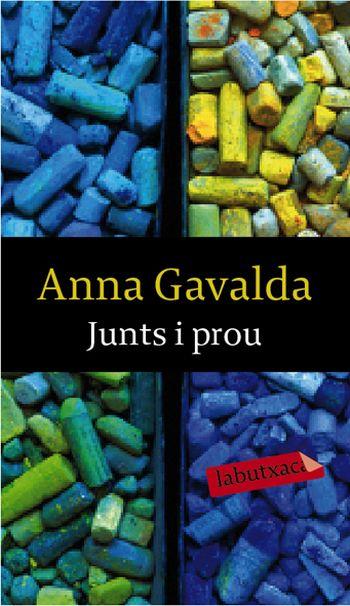 JUNTS I PROU LABUTXACA | 9788492549771 | ANNA GAVALDA | Llibres Parcir | Librería Parcir | Librería online de Manresa | Comprar libros en catalán y castellano online
