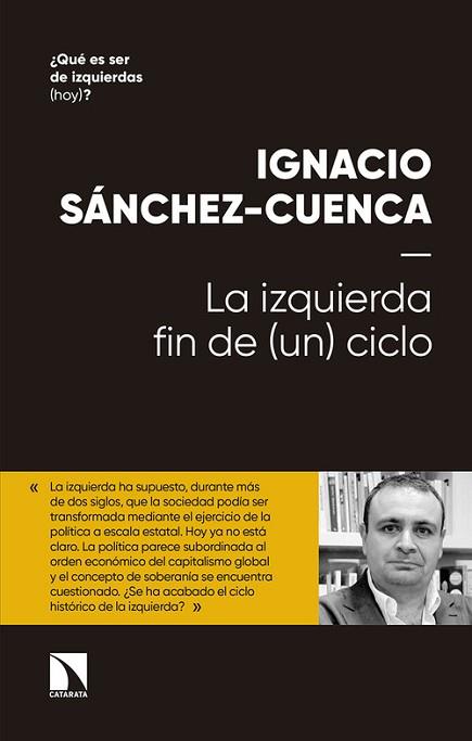 LA IZQUIERDA: FIN DE (UN) CICLO | 9788490978412 | SÁNCHEZ CUENCA, IGNACIO | Llibres Parcir | Llibreria Parcir | Llibreria online de Manresa | Comprar llibres en català i castellà online