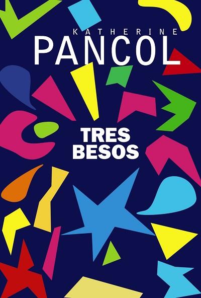 TRES BESOS (ADN) | 9788491812708 | PANCOL, KATHERINE | Llibres Parcir | Llibreria Parcir | Llibreria online de Manresa | Comprar llibres en català i castellà online