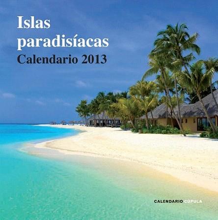 Calendario Islas paradisíacas 2013 | 9788448006723 | AA. VV. | Llibres Parcir | Llibreria Parcir | Llibreria online de Manresa | Comprar llibres en català i castellà online