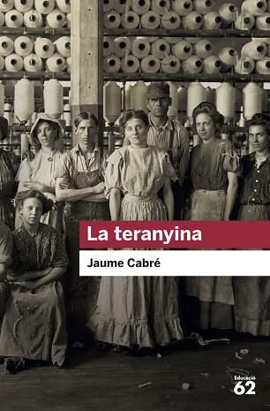 LA TERANYINA | 9788415954729 | CABRÉ, JAUME | Llibres Parcir | Llibreria Parcir | Llibreria online de Manresa | Comprar llibres en català i castellà online