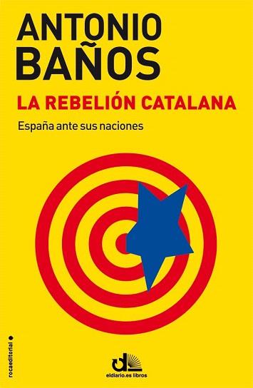LA REBELIÓN CATALANA | 9788499187464 | BAÑOS, ANTONIO | Llibres Parcir | Llibreria Parcir | Llibreria online de Manresa | Comprar llibres en català i castellà online
