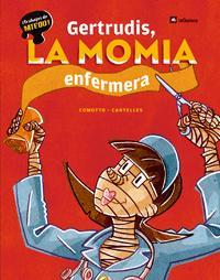 GERTRUDIS, LA MOMIA ENFERMERA | 9788424630997 | CANYELLES, ANNA / COMOTTO, AGUSTÍN | Llibres Parcir | Llibreria Parcir | Llibreria online de Manresa | Comprar llibres en català i castellà online