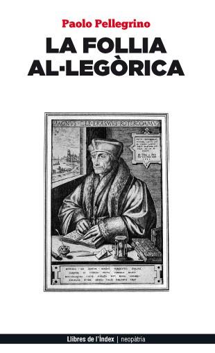 LA FOLLIA AL·LEGORICA | 9788494233456 | PELLEGRINO, PAOLO | Llibres Parcir | Llibreria Parcir | Llibreria online de Manresa | Comprar llibres en català i castellà online