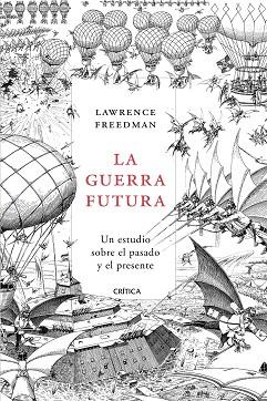 LA GUERRA FUTURA | 9788491990628 | FREEDMAN, LAWRENCE | Llibres Parcir | Llibreria Parcir | Llibreria online de Manresa | Comprar llibres en català i castellà online
